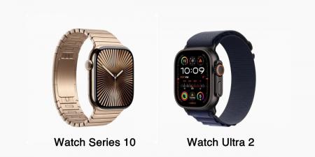 مقارنة بين ساعتي آبل Watch Series 10 و Watch Ultra 2