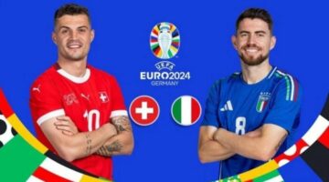 القنوات الناقلة لمباراة ايطاليا وسويسرا اليوم السبت 29 يونيو في يورو  2024 واسم معلق اللقاء والتشكيل المتوقع