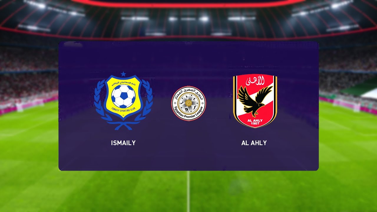 Al Ahly vs Ismaily بث مباشر الآن مشاهدة مباراة الأهلي ضد الإسماعيلي (0-0).. بث مباشر الأهلي × الإسماعيلي.. صراع النقاط الثلاث يشعل الدوري المصري